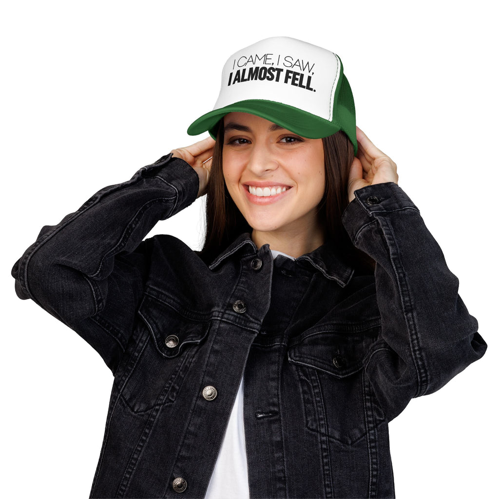 I Came, I Saw, I Almost Fell Trucker Hat