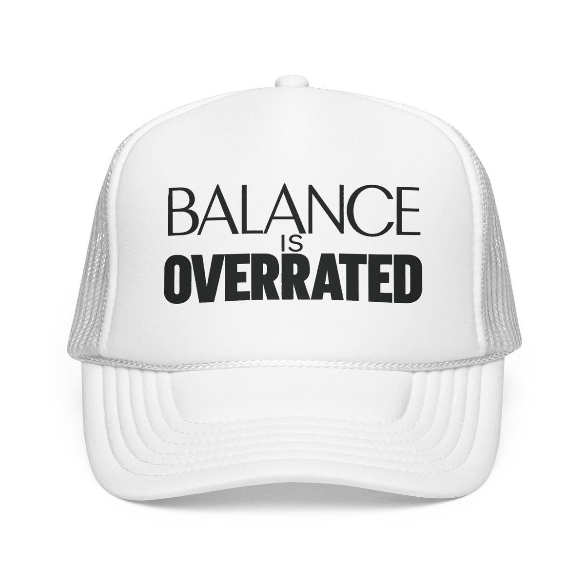 Balance Is Overrated Trucker Hat