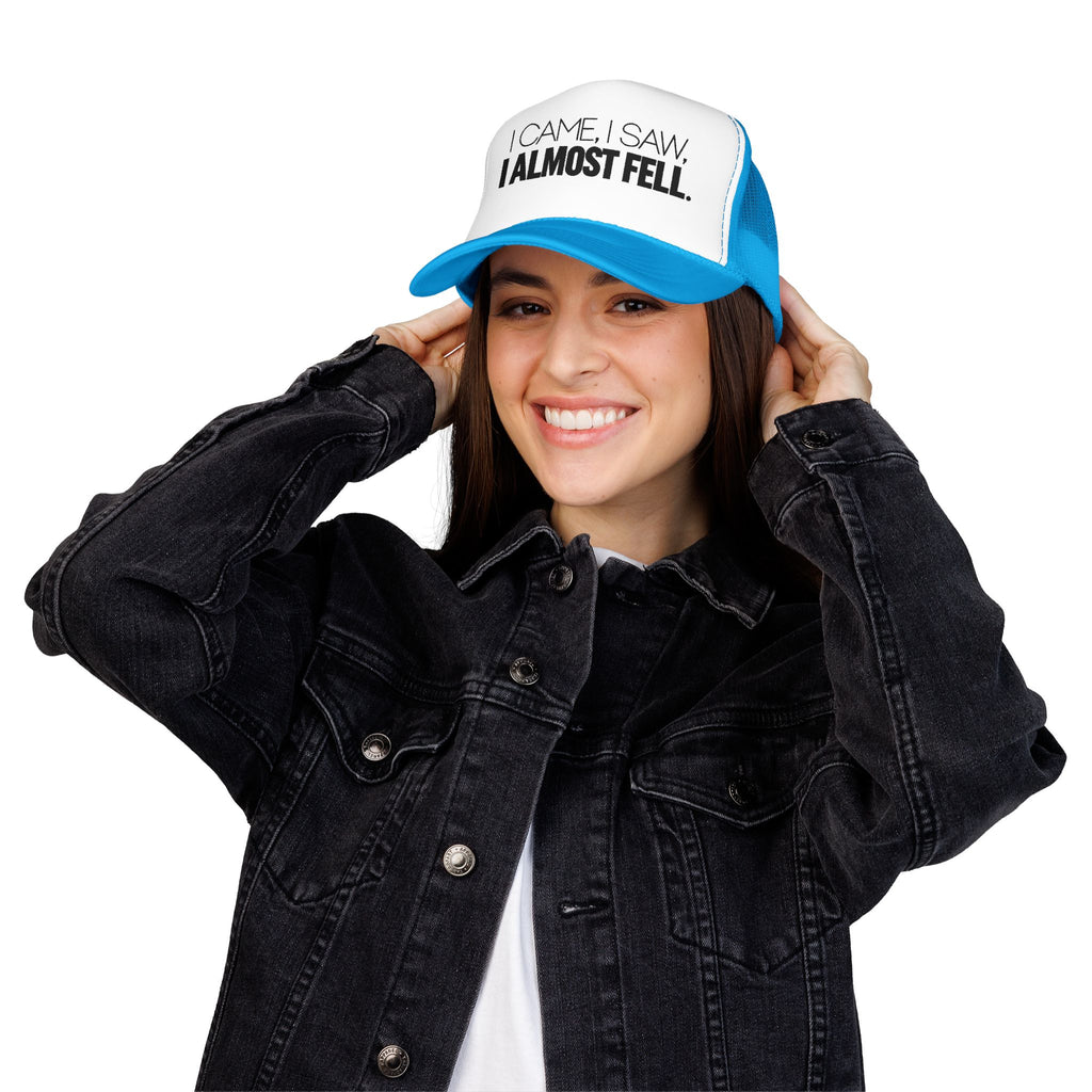 I Came, I Saw, I Almost Fell Trucker Hat