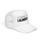 I Came, I Saw, I Almost Fell Trucker Hat