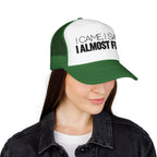 I Came, I Saw, I Almost Fell Trucker Hat