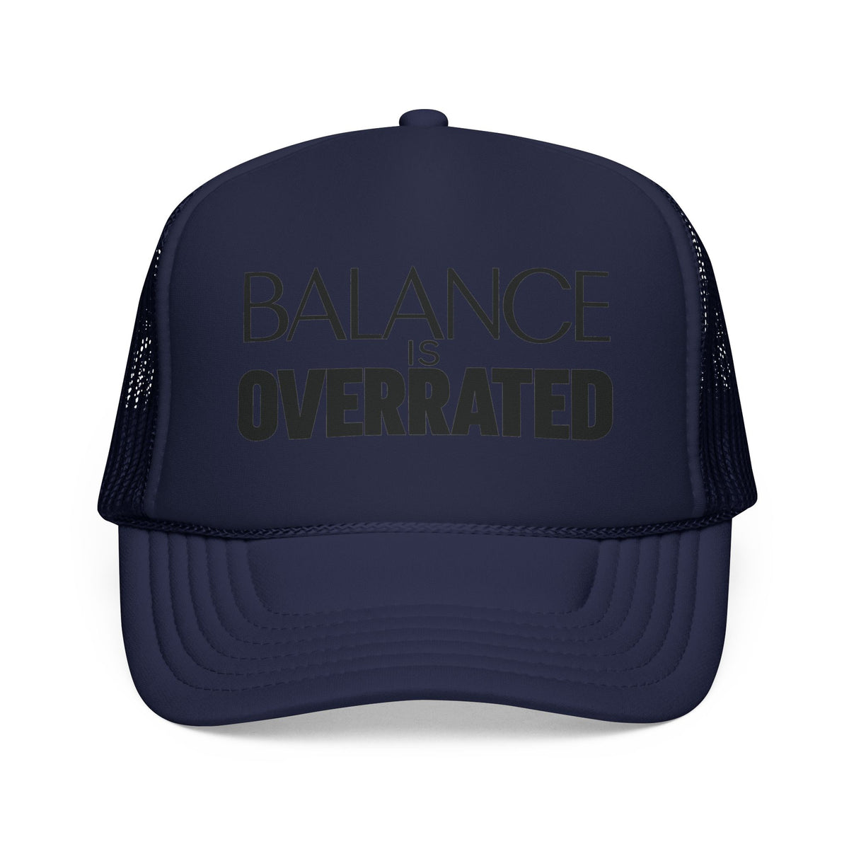 Balance Is Overrated Trucker Hat