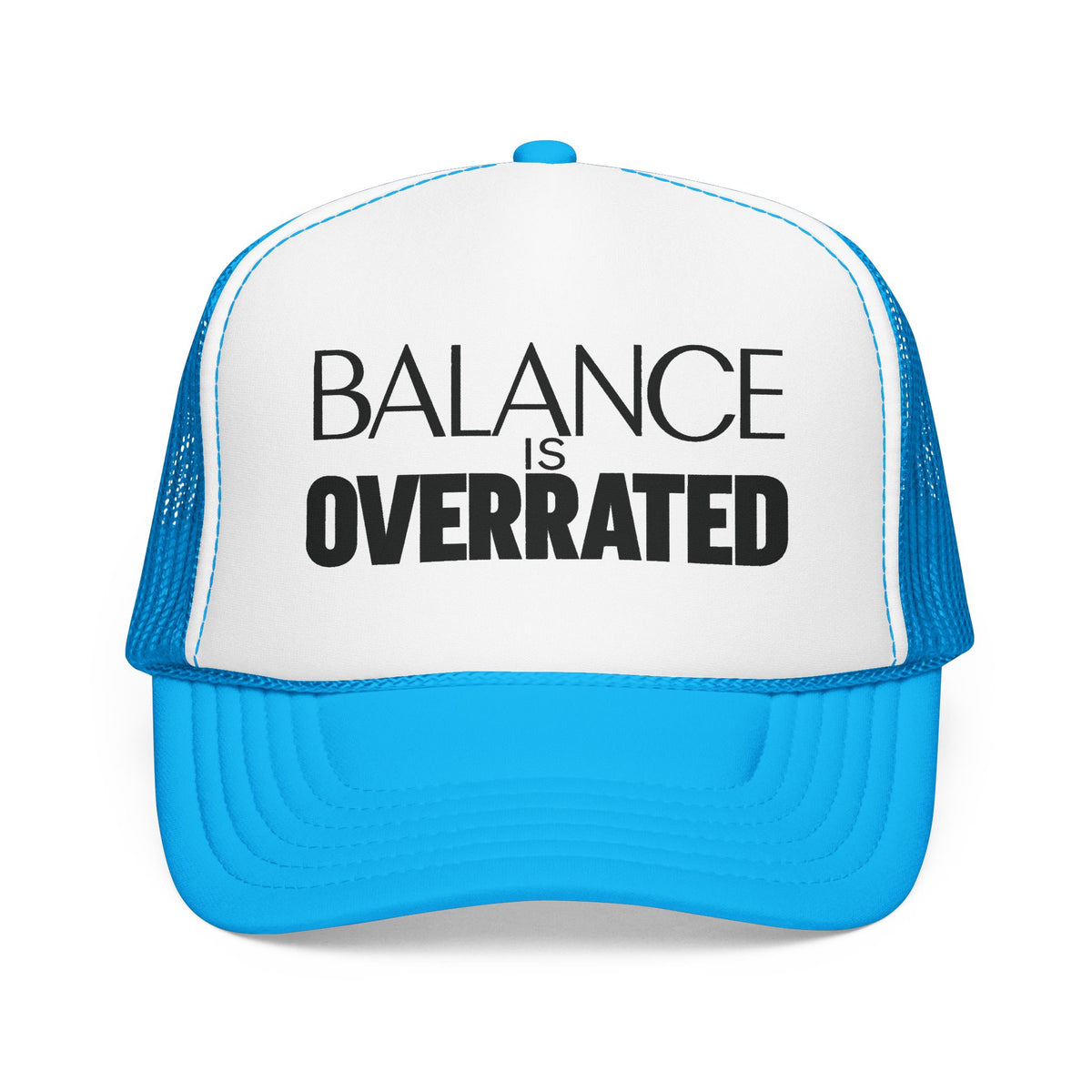 Balance Is Overrated Trucker Hat