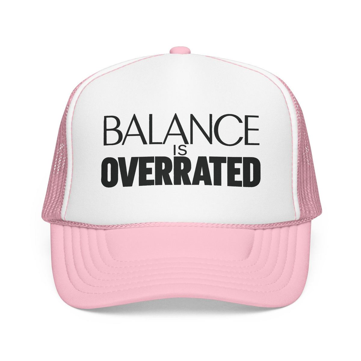Balance Is Overrated Trucker Hat