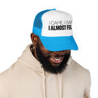 I Came, I Saw, I Almost Fell Trucker Hat