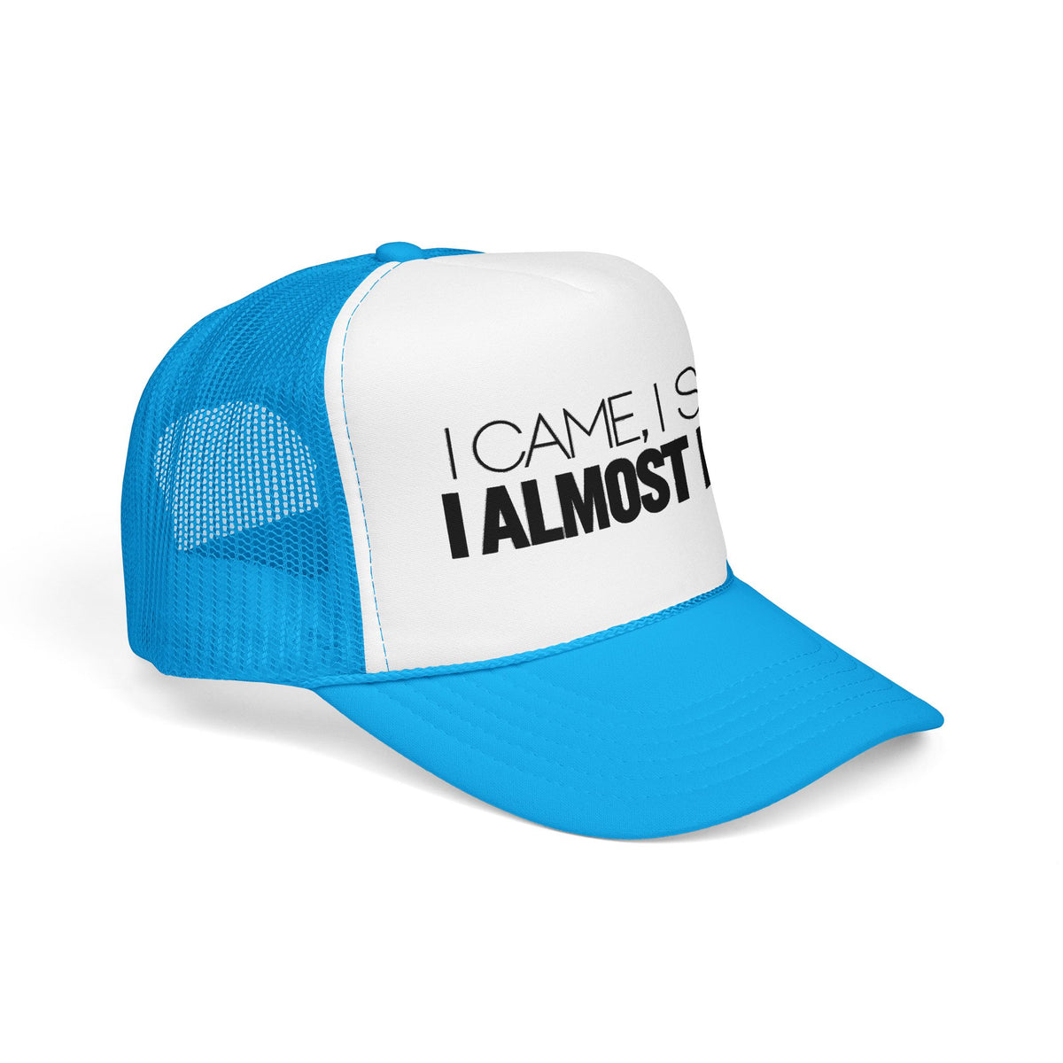 I Came, I Saw, I Almost Fell Trucker Hat
