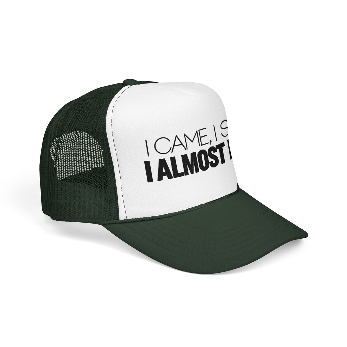 I Came, I Saw, I Almost Fell Trucker Hat