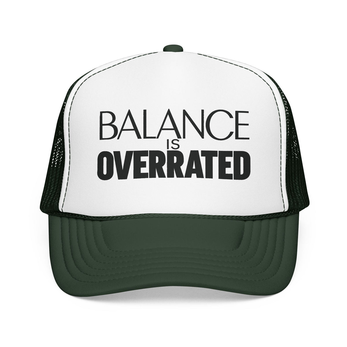 Balance Is Overrated Trucker Hat