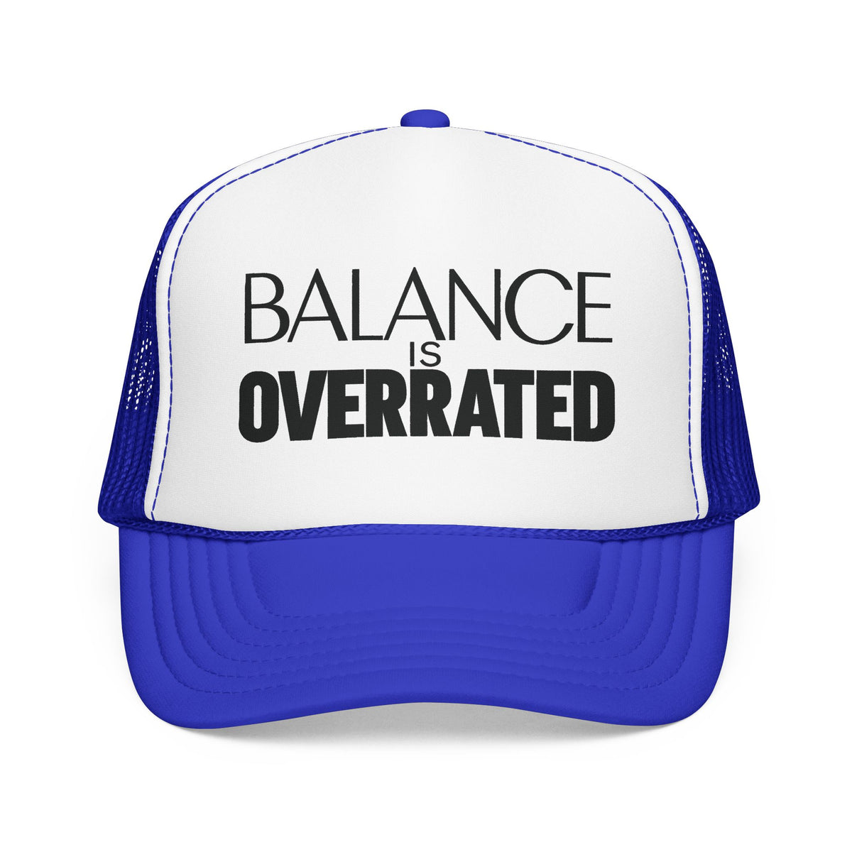 Balance Is Overrated Trucker Hat