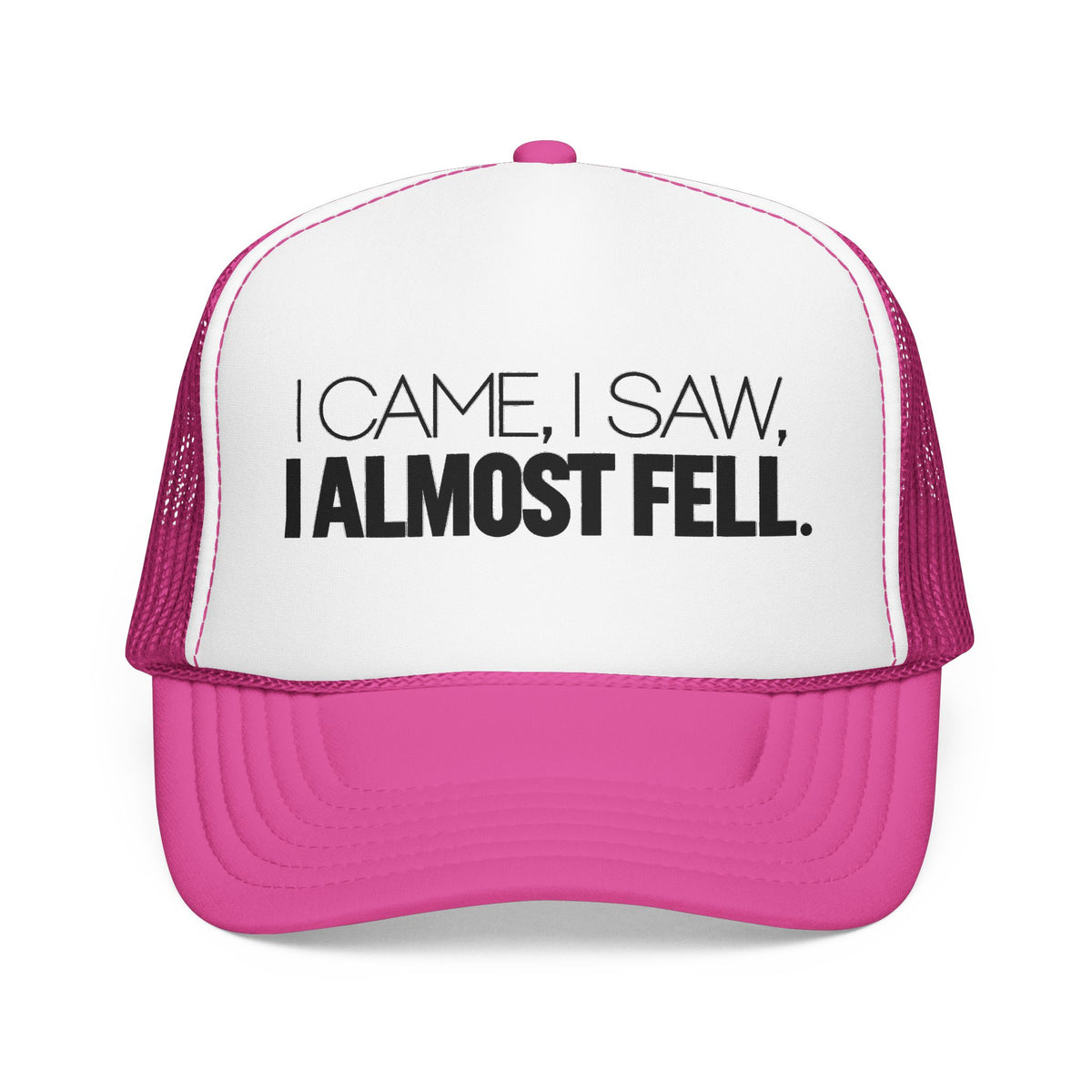 I Came, I Saw, I Almost Fell Trucker Hat