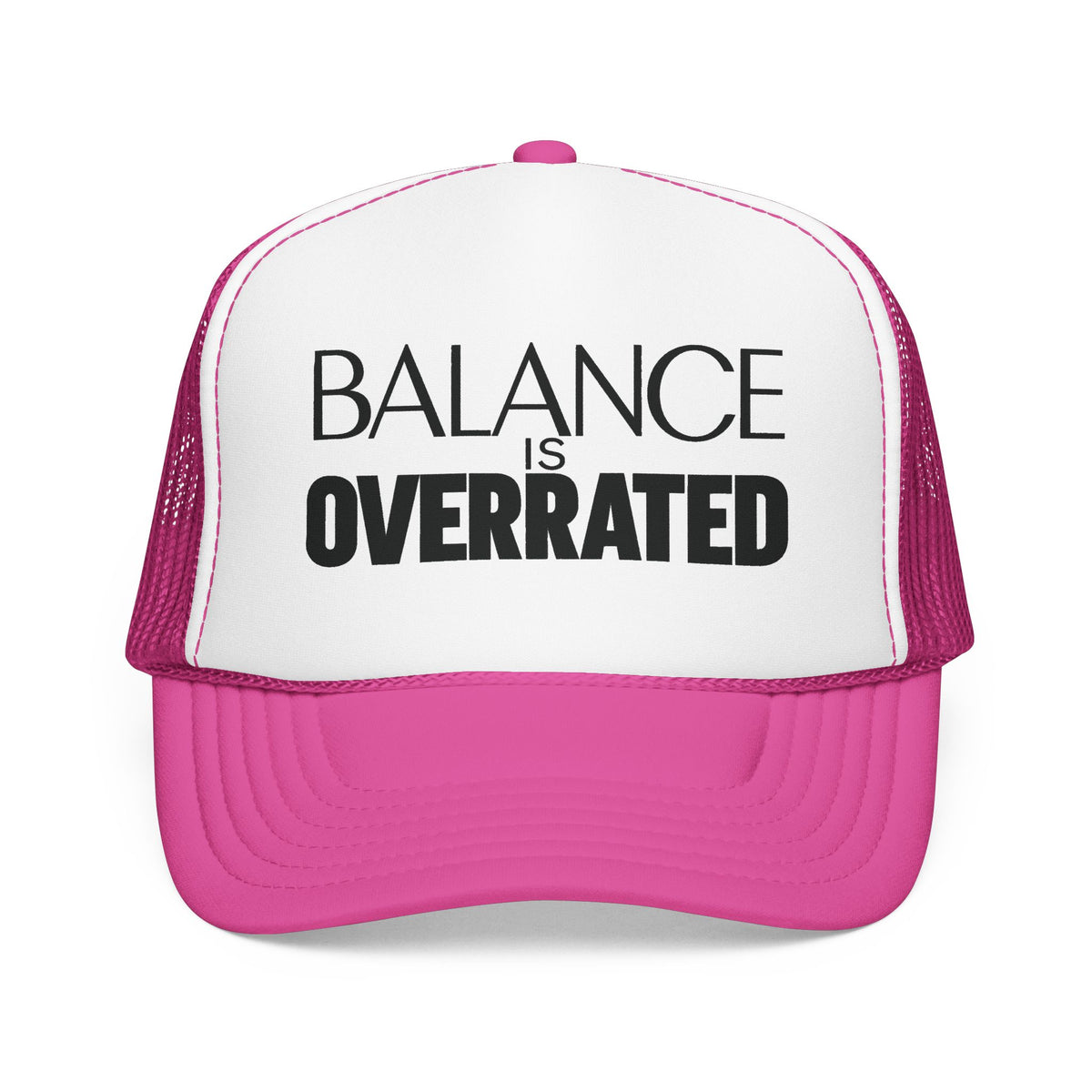 Balance Is Overrated Trucker Hat
