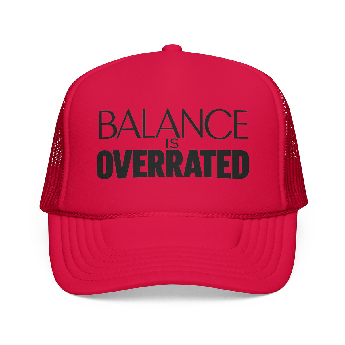 Balance Is Overrated Trucker Hat