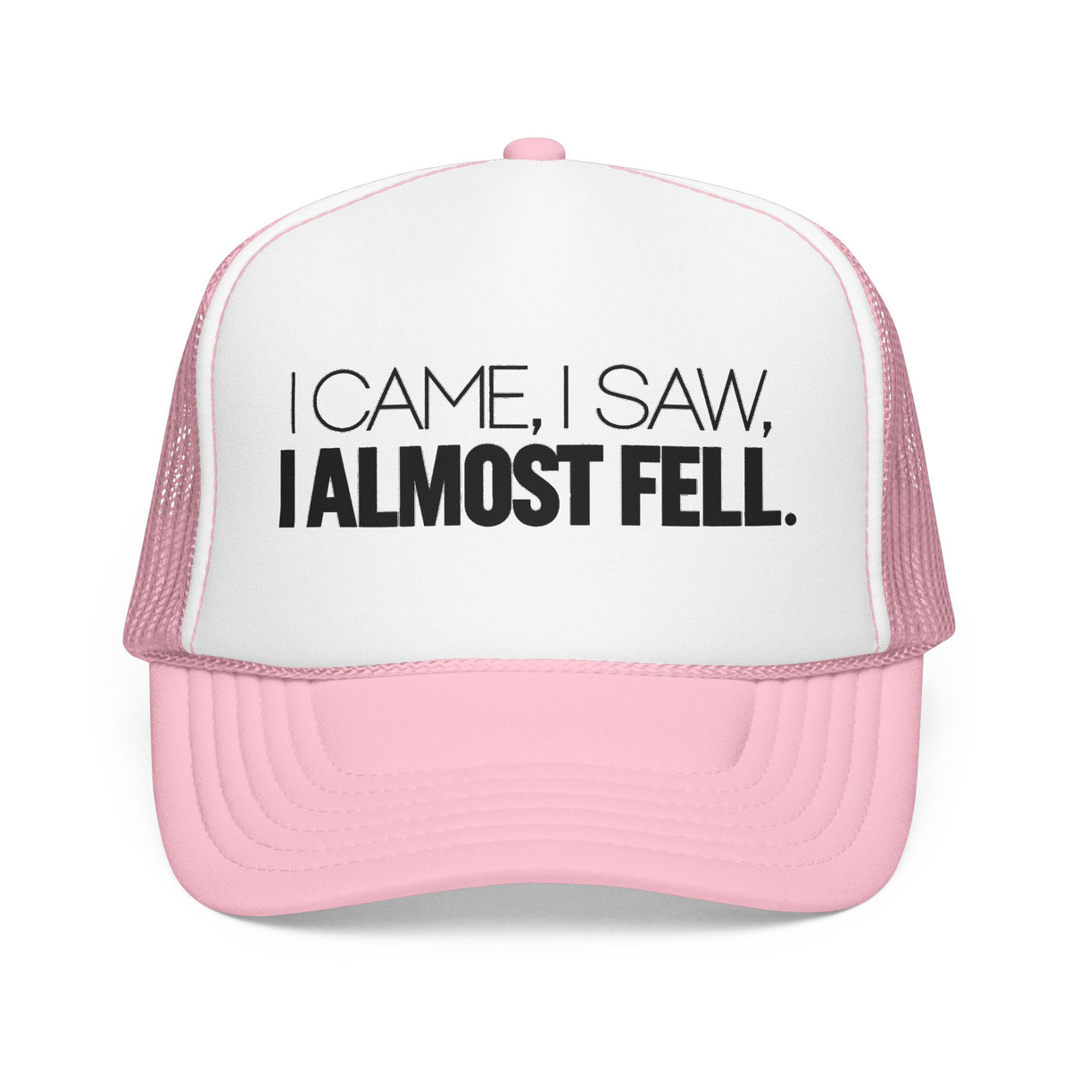 I Came, I Saw, I Almost Fell Trucker Hat