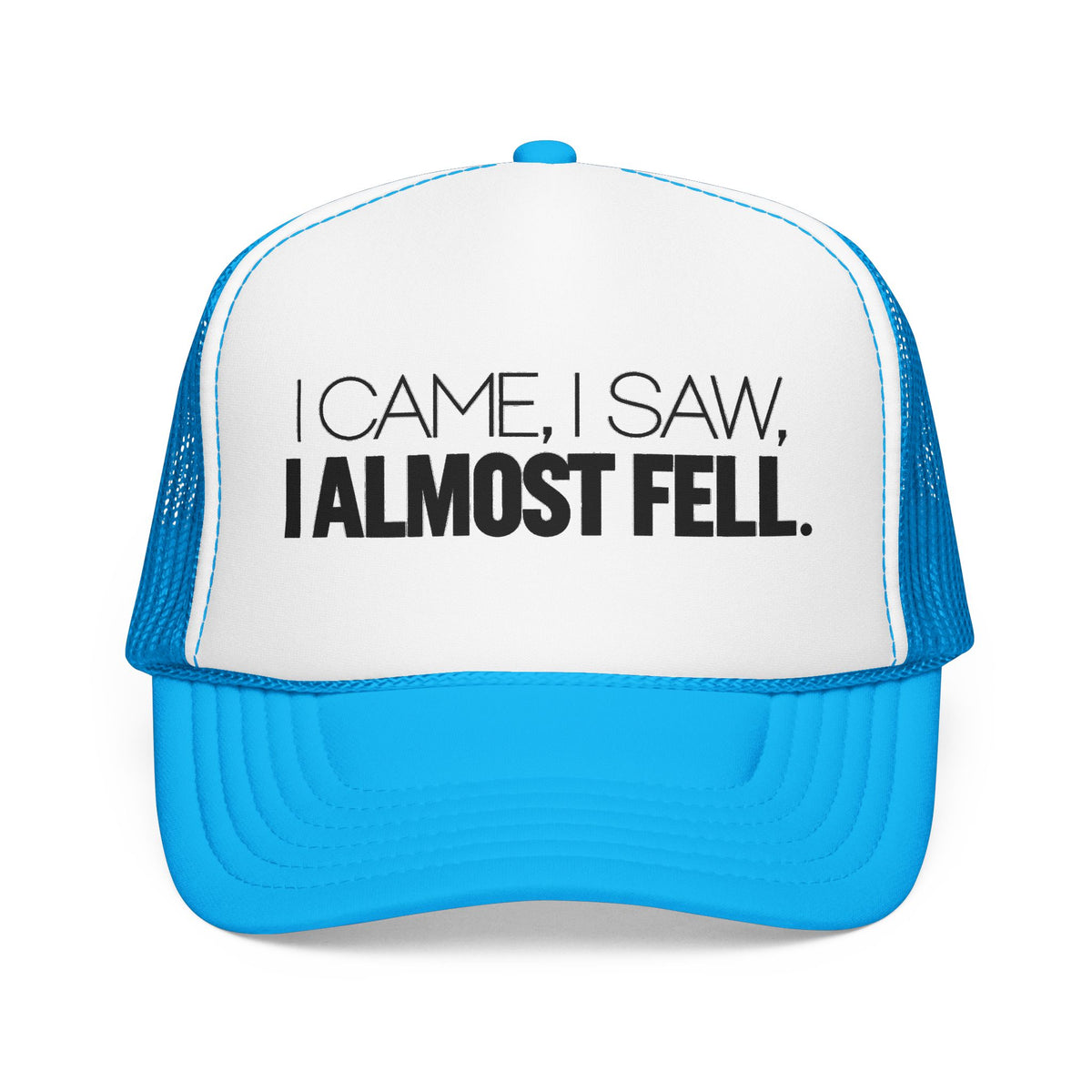 I Came, I Saw, I Almost Fell Trucker Hat