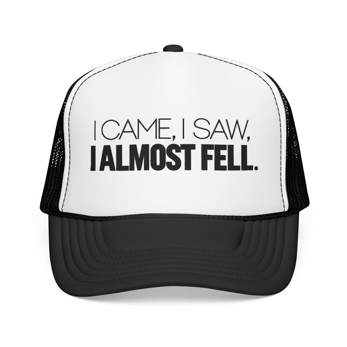 I Came, I Saw, I Almost Fell Trucker Hat