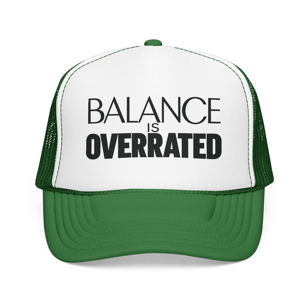 Balance Is Overrated Trucker Hat