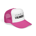 I Came, I Saw, I Almost Fell Trucker Hat