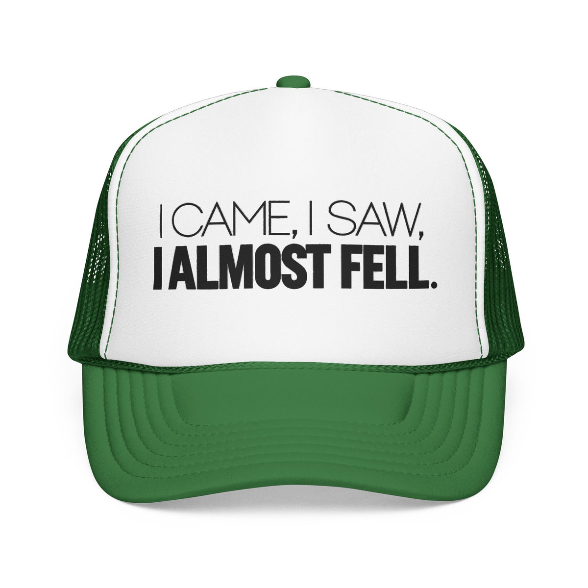 I Came, I Saw, I Almost Fell Trucker Hat