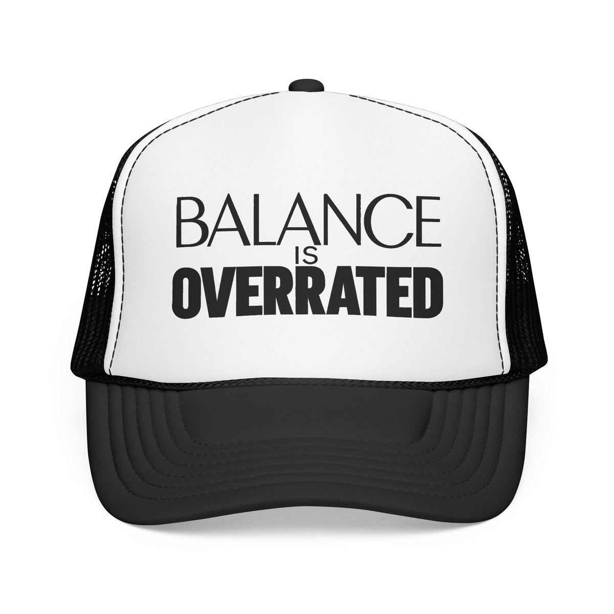 Balance Is Overrated Trucker Hat